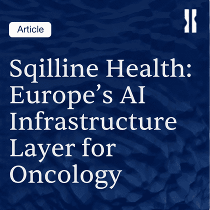 Sqilline Health: Europe’s AI Infrastructure Layer for Oncology